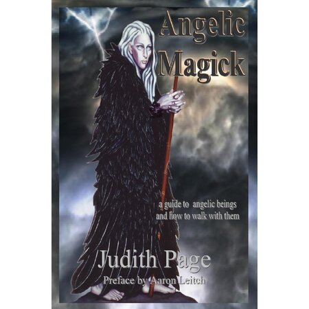 Angelic Magick: A Guide to Angelic Beings and How to Walk with Them