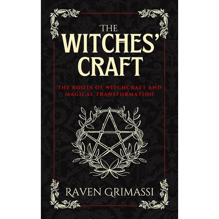 The Witches' Craft: The Roots of Witchcraft and Magical Transformations