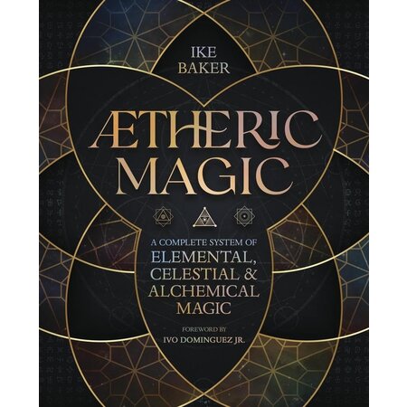 Ætheric Magic: A Complete System of Elemental, Celestial & Alchemical Magic