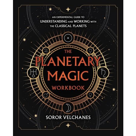 The Planetary Magic Workbook: An Experimental Guide to Understanding and Working with the Classical Planets