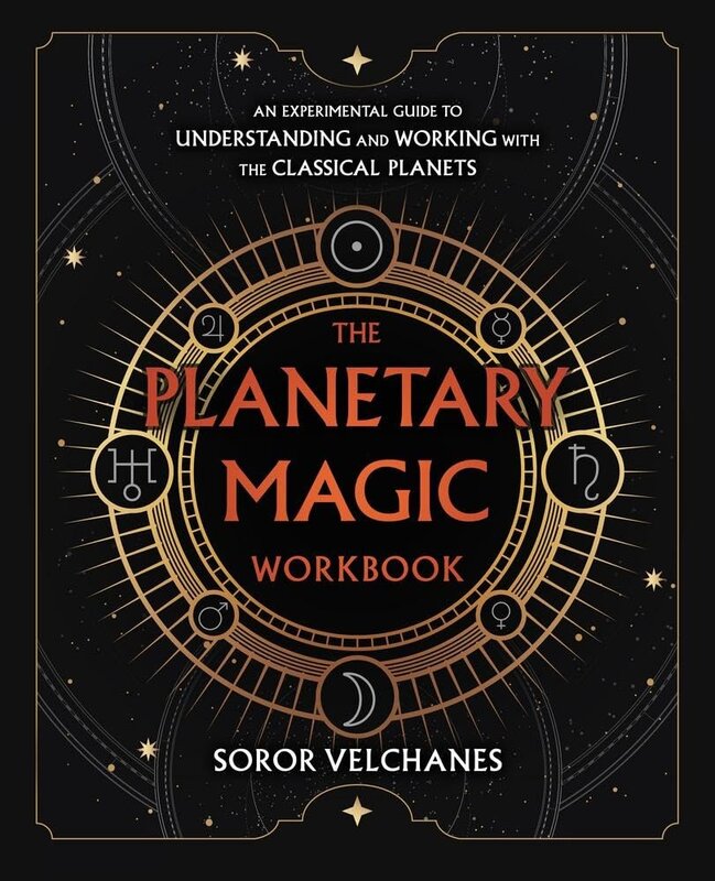 The Planetary Magic Workbook: An Experimental Guide to Understanding and Working with the Classical Planets