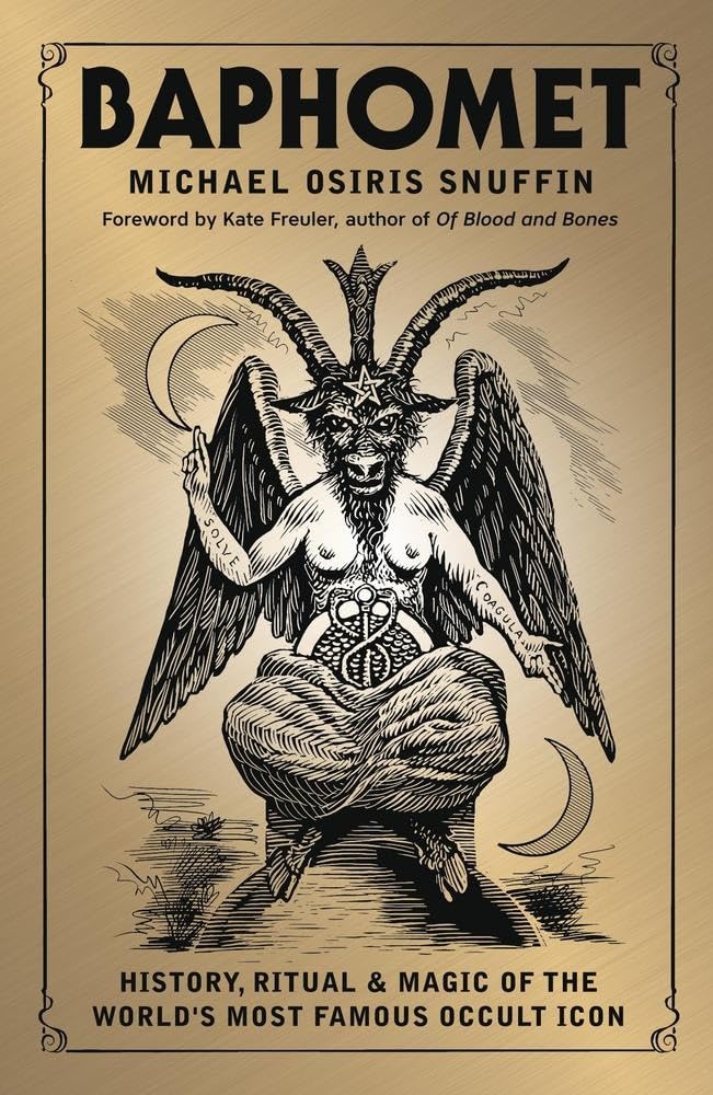 Baphomet: History, Ritual & Magic of the World's Most Famous Occult Icon