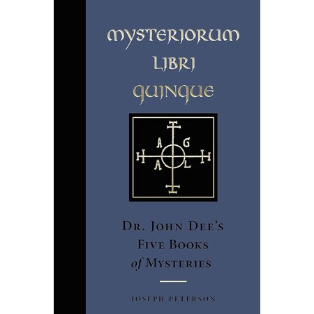Mysteriorum Libri Quinque: Dr. John Dee's Five Books of Mysteries