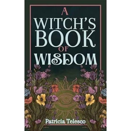 A Witch's Book of Wisdom