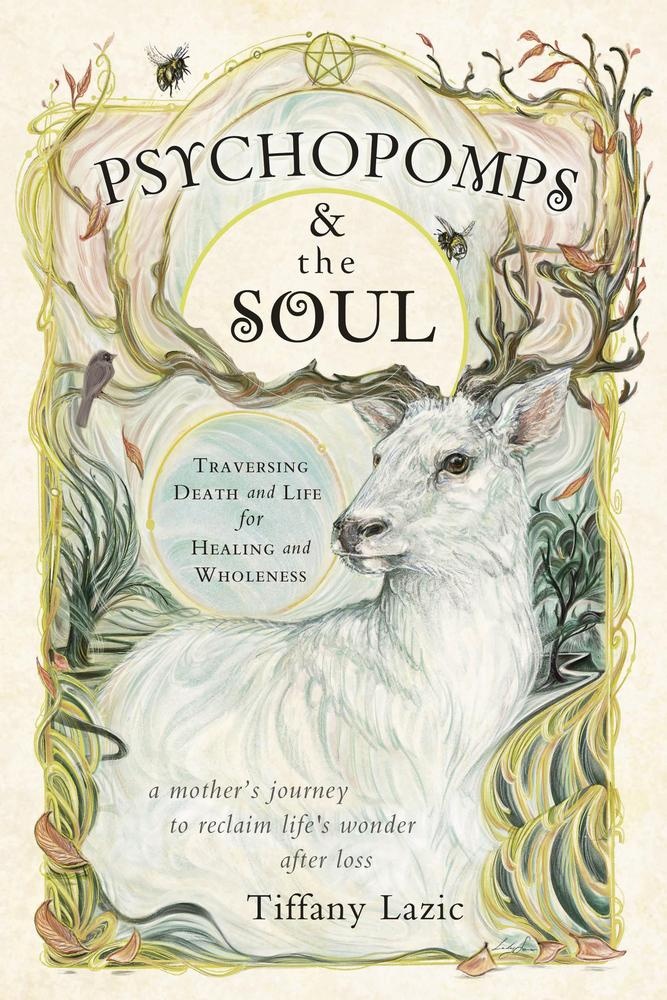 Psychopomps & the Soul: Traversing Death and Life for Healing and Wholeness