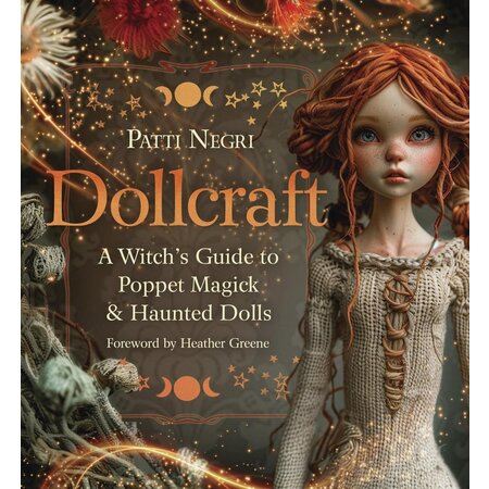 Dollcraft: A Witch's Guide to Poppet Magick & Haunted Dolls