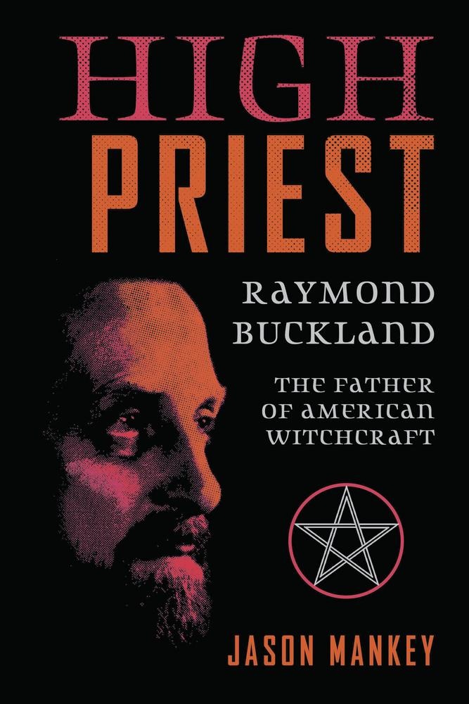 High Priest Raymond Buckland: The Father of American Witchcraft