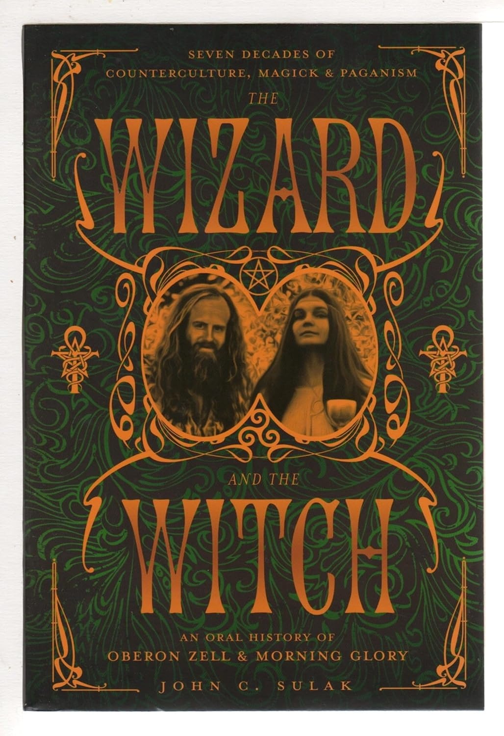 The Wizard and the Witch: Seven Decades of Counterculture, Magick & Paganism (Paperback)