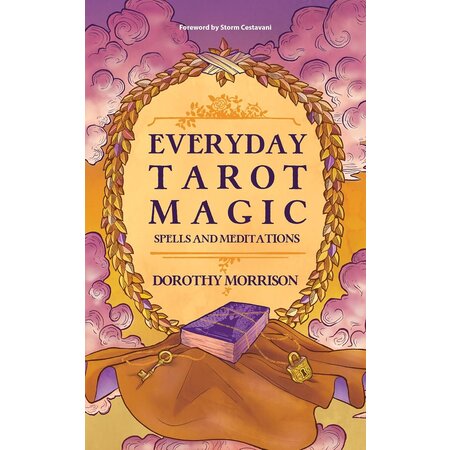 Everyday Tarot Magic: Spells and Meditations