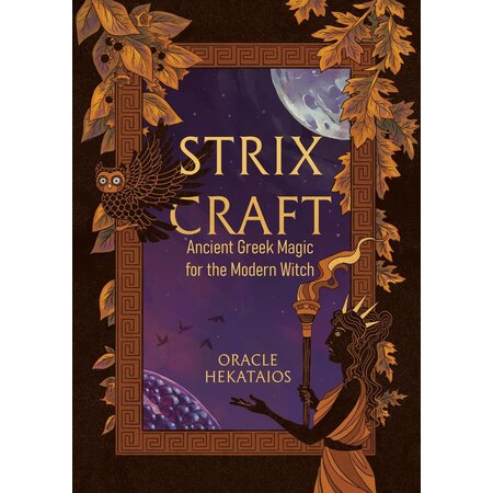 Strix Craft: Ancient Greek Magic for the Modern Witch