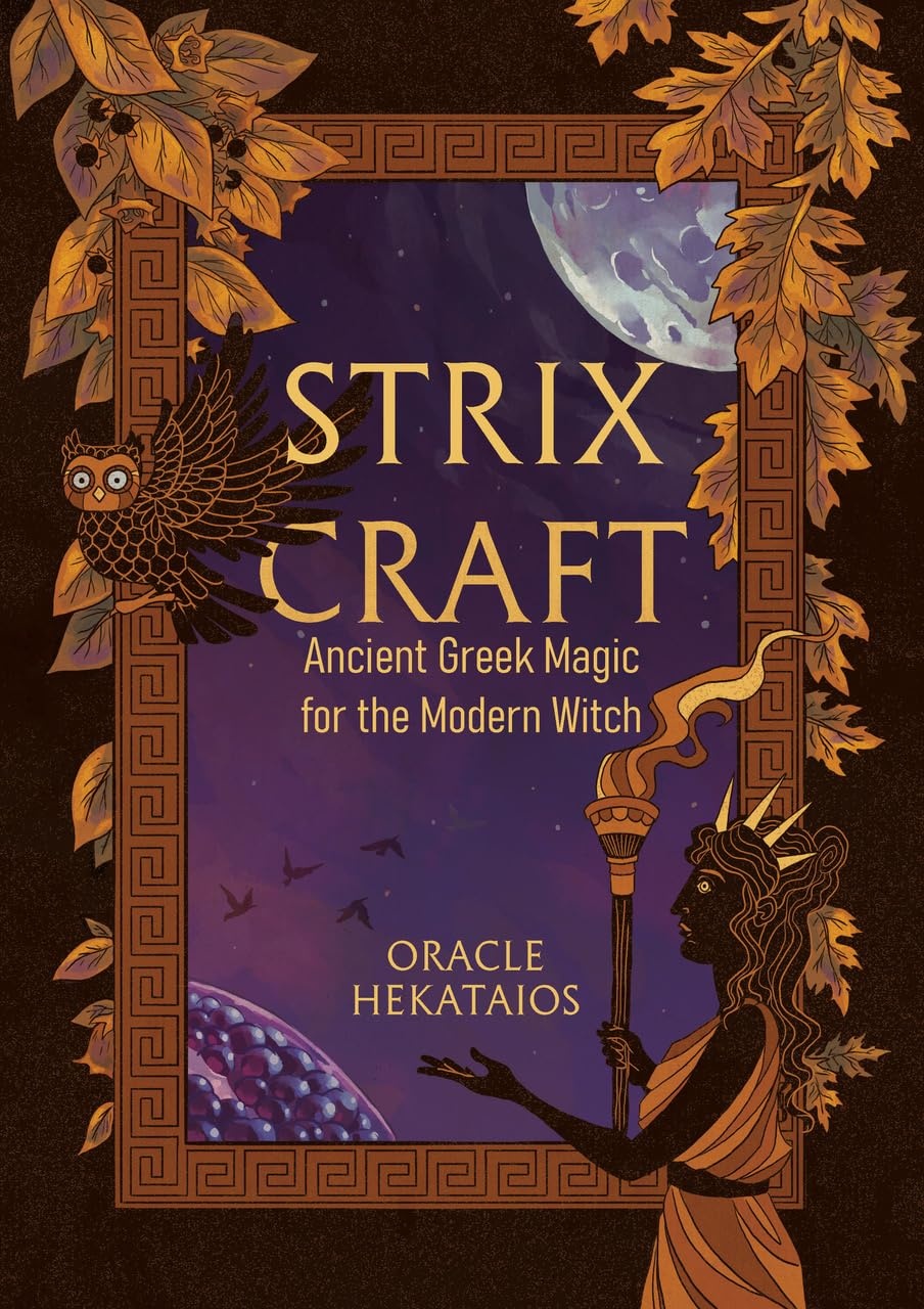 Strix Craft: Ancient Greek Magic for the Modern Witch