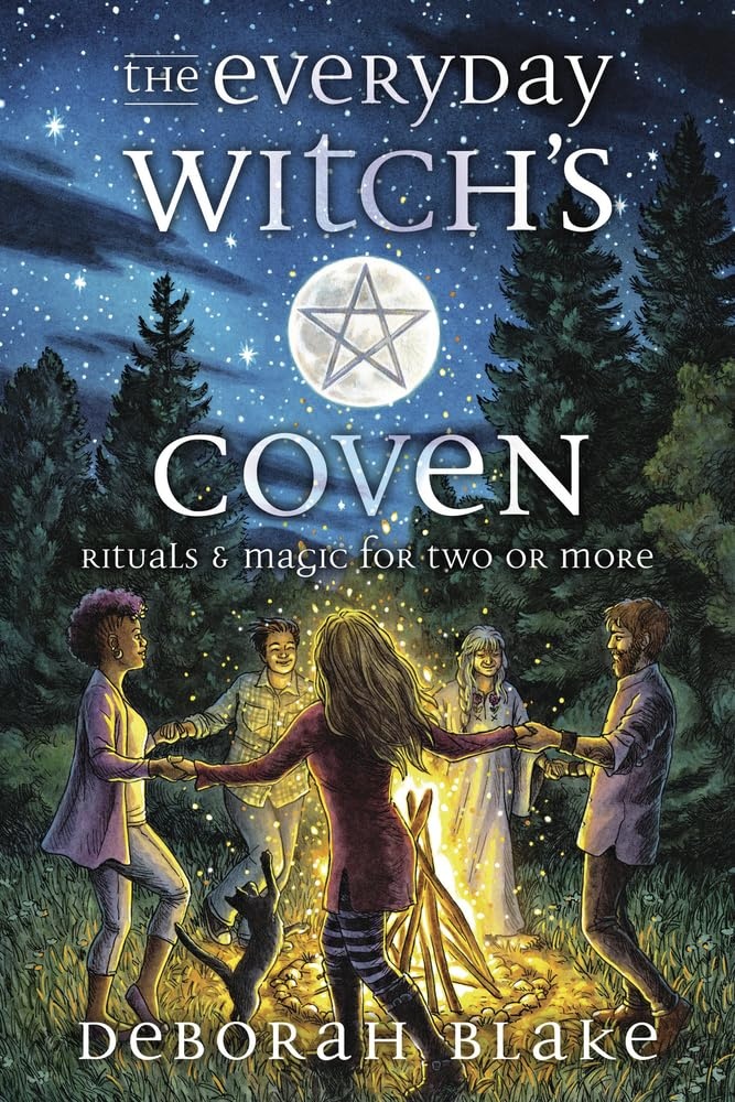 The Everyday Witch's Coven: Rituals & Magic for two or more