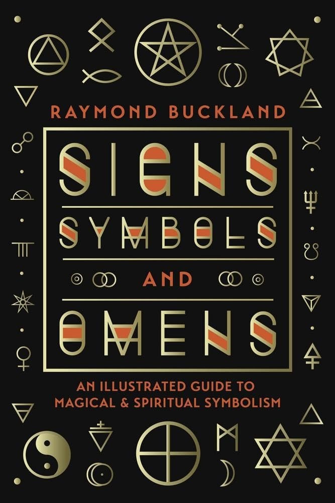 Raymond Buckland Signs Symbols and Omens: An Illustrated Guide to Magical & Spiritual Symbolism