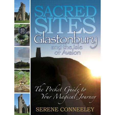 Sacred Sites Glastonbury: The Pocket Guide to Your Magical Journey
