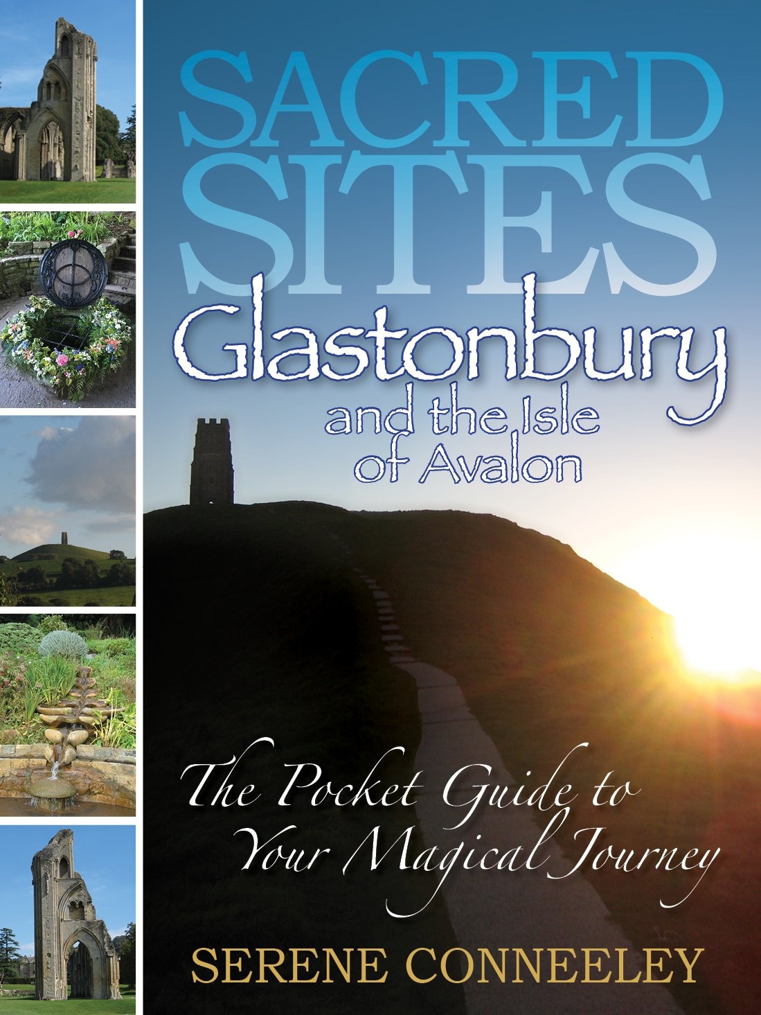 Sacred Sites Glastonbury: The Pocket Guide to Your Magical Journey