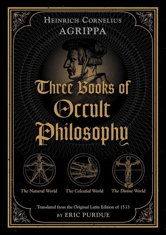 Three Books of Occult Philosophy: Translated from the Original Latin Edition of 1533 by Eric Purdue