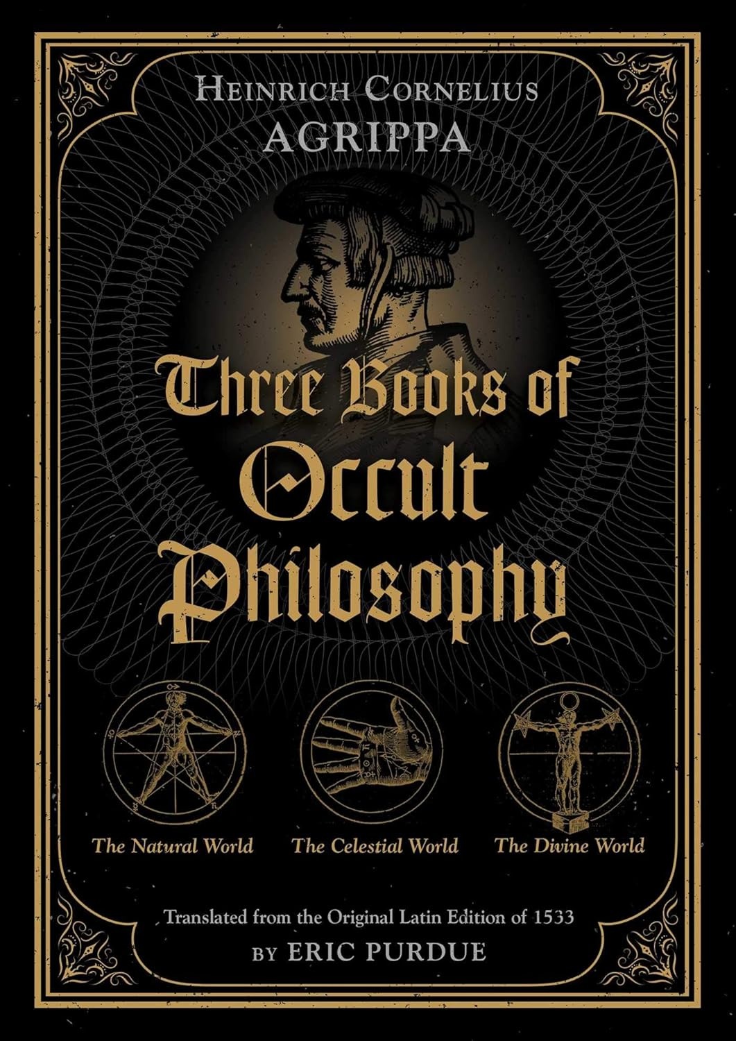 Three Books of Occult Philosophy: Translated from the Original Latin Edition of 1533 by Eric Purdue