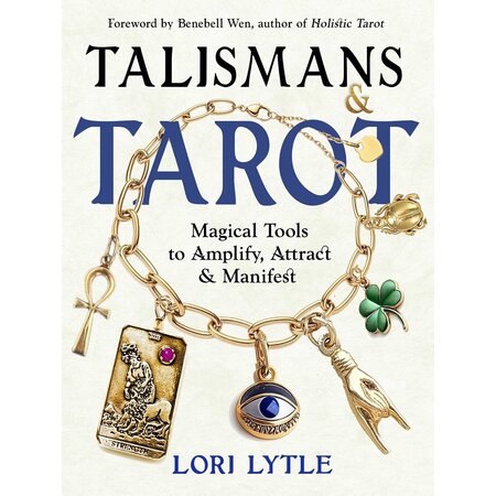 Talismans Tarot: Magical Tools to Amplify, Attract & Manifest