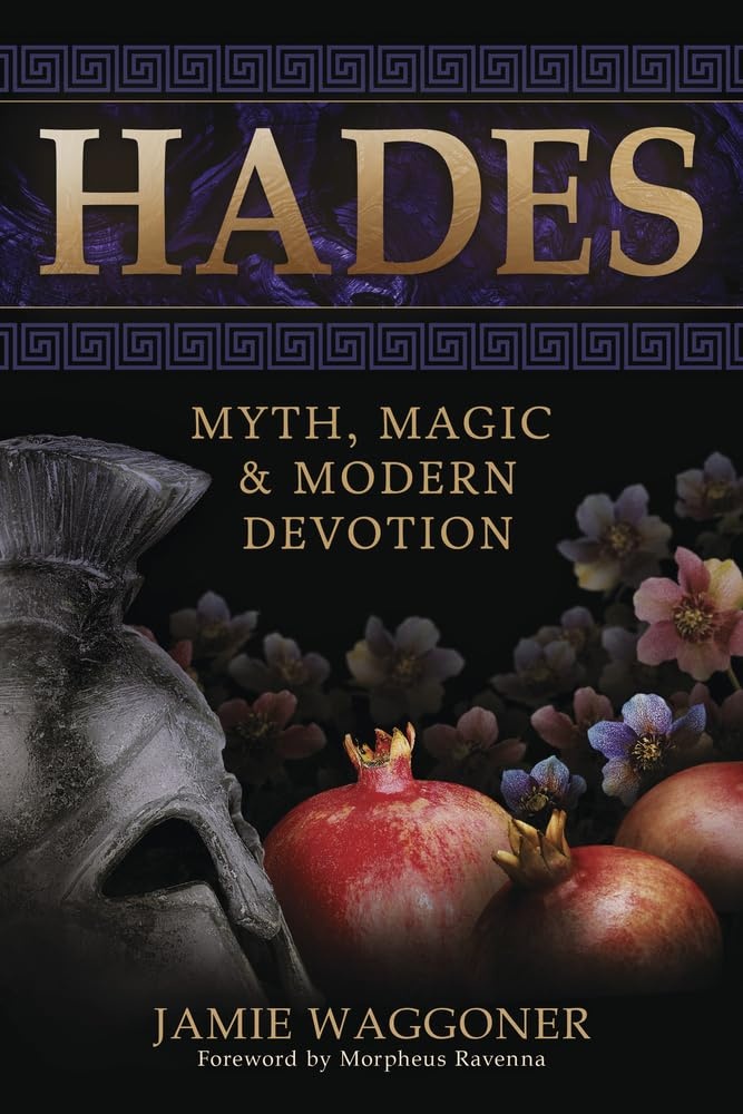Hades : Myth, Magic & Modern Devotion