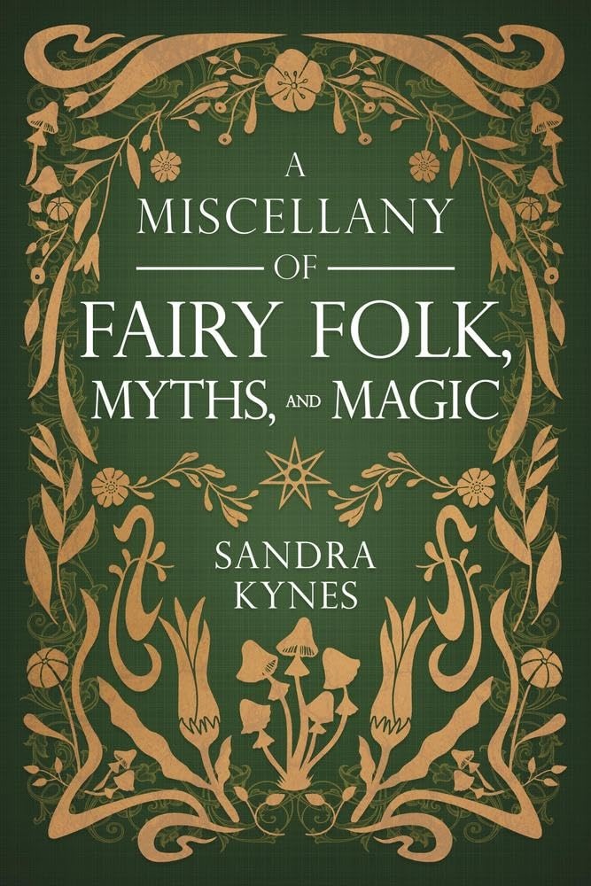 A Miscellany of Fairy Folk, Myths & Magic