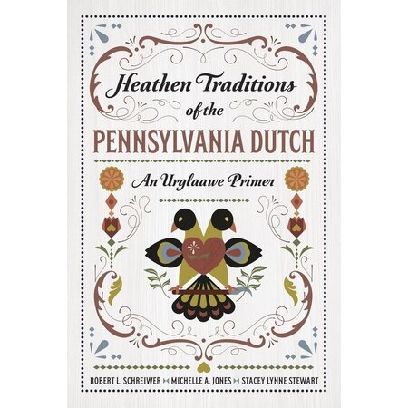 Heathen Traditions of the Pennsylvania Dutch