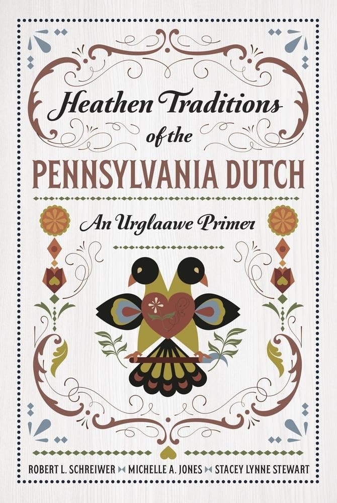 Heathen Traditions of the Pennsylvania Dutch