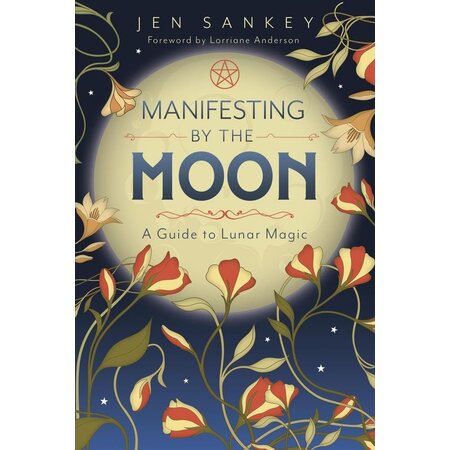 Manifesting by The Moon : A Guide To Lunar Magic