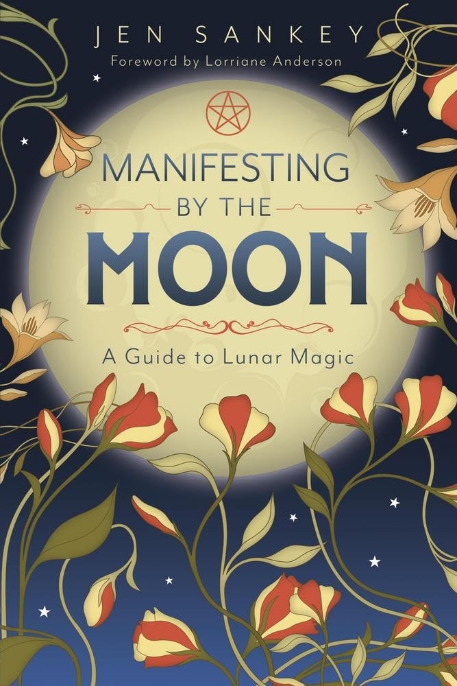 Manifesting by The Moon : A Guide To Lunar Magic