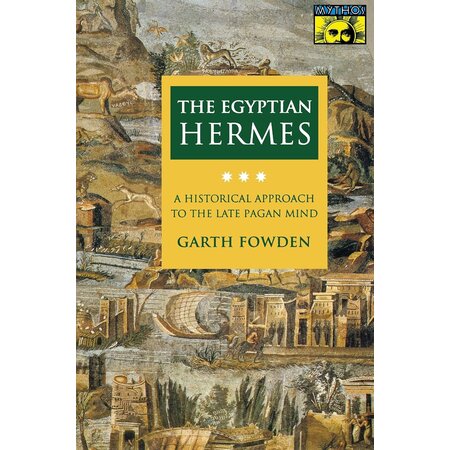 The Egyptian Hermes: A Historical Approach to the Late Pagan Mind
