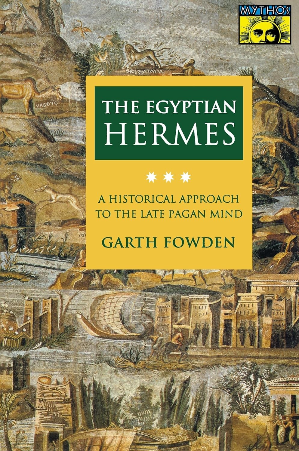 The Egyptian Hermes: A Historical Approach to the Late Pagan Mind