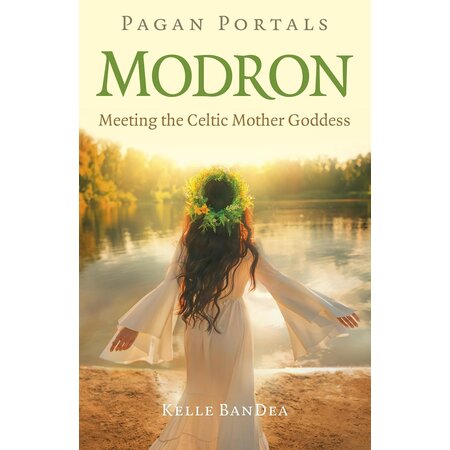 Pagan Portals: Modron: Meeting the Celtic Mother Goddess