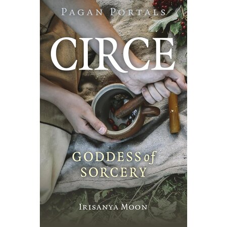 Pagan Portals: Circe: Goddess of Sorcery