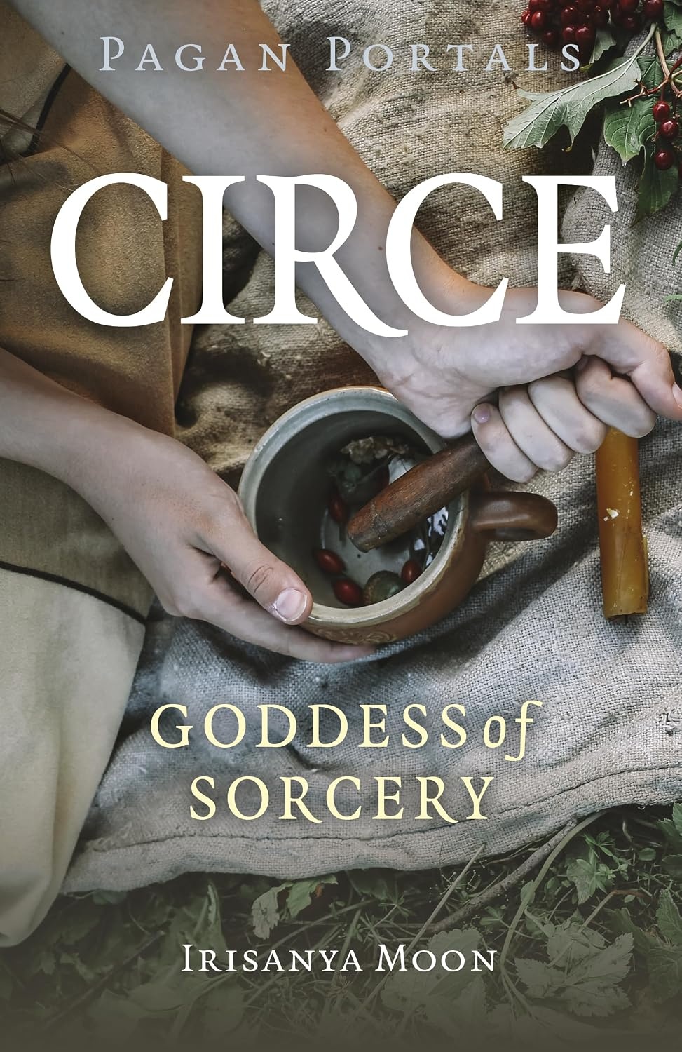 Pagan Portals: Circe: Goddess of Sorcery
