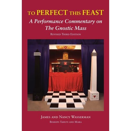To Perfect this Feast: A Performance Commentary on The Gnostic Mass
