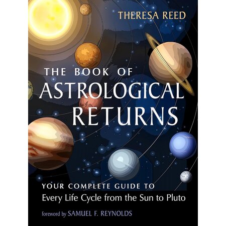 The Book of Astrological Returns: Your Complete Guide To Every Life Cycle from the Sun to Pluto