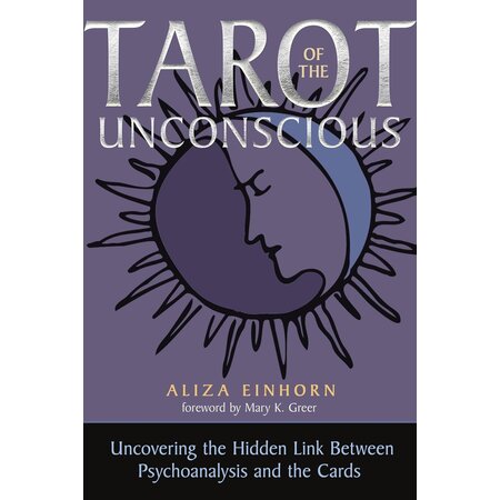 Tarot of the Unconscious: Uncovering the Hidden Link Between Psychoanalysis and the Cards