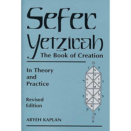 SeferYetzirah: The Book of Creation, In Theory and Practice