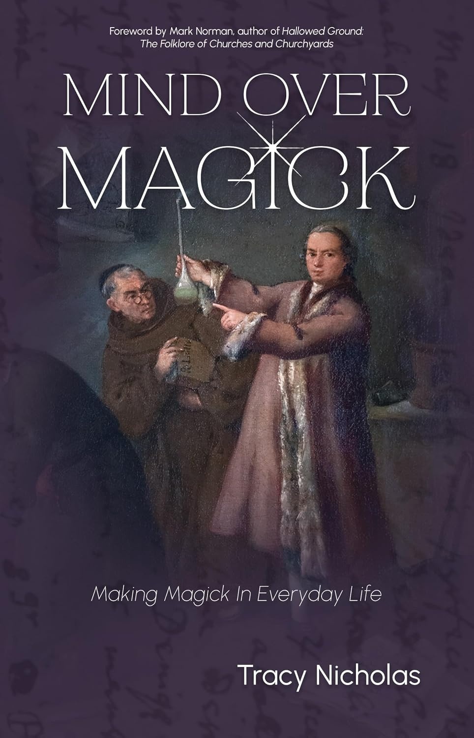 Mind Over Magick: Making Magick in Everyday Life