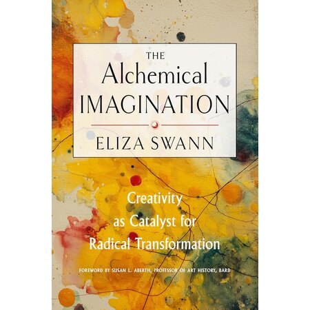 The Alchemical Imagination: Creativity as Catalyst for Radical Transformation