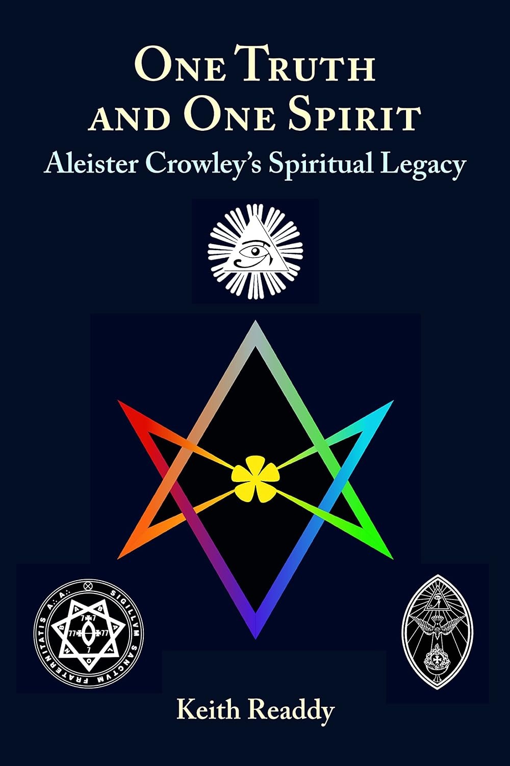 One Truth and One Spirit: Aleister Crowley's Spiritual Legacy