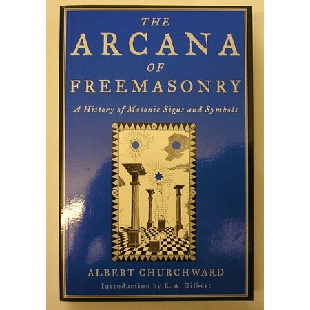 The Arcana of Freemasonry: A History of Masonic Signs and Symbols