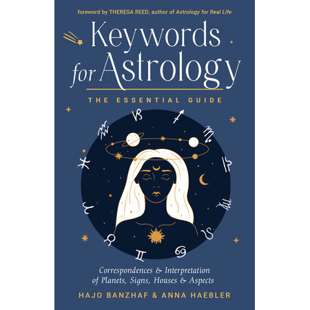 Keywords for Astrology: The Essential Guide, Correspondences & Interpretation of Plants, Signs, Houses & Aspects