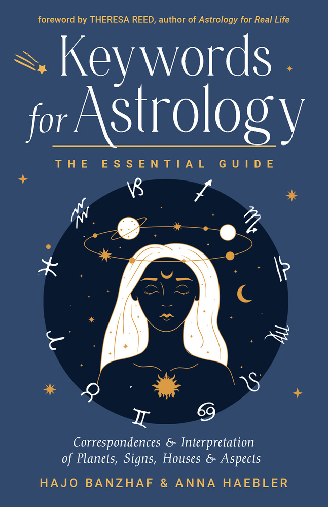 Keywords for Astrology: The Essential Guide, Correspondences & Interpretation of Plants, Signs, Houses & Aspects