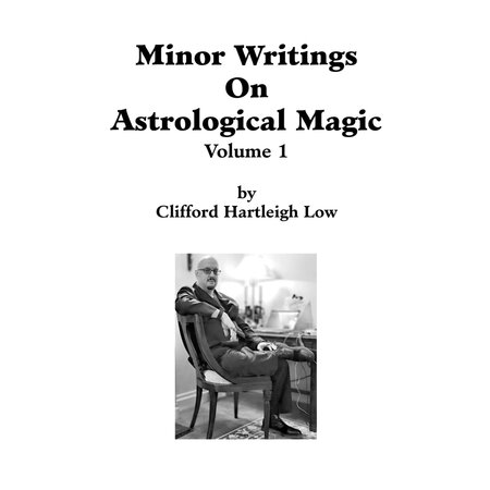 Minor Writings On Astrological Magic Volume 1