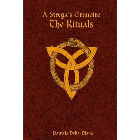 A Strega's Grimoire: The Rituals