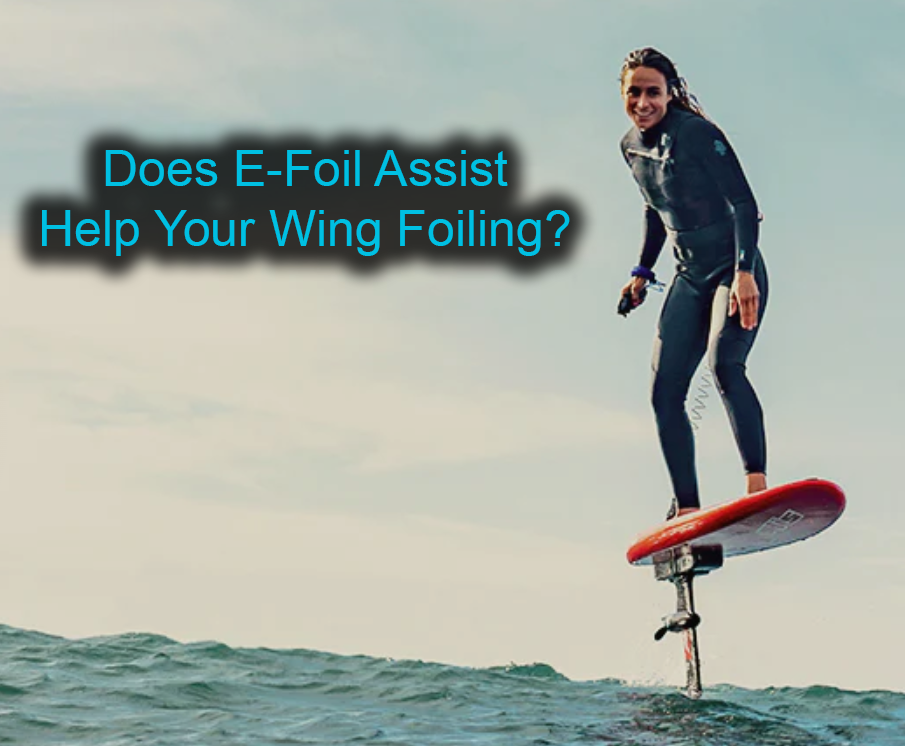 Does E-Foil Assist Help Your Wing Foiling?