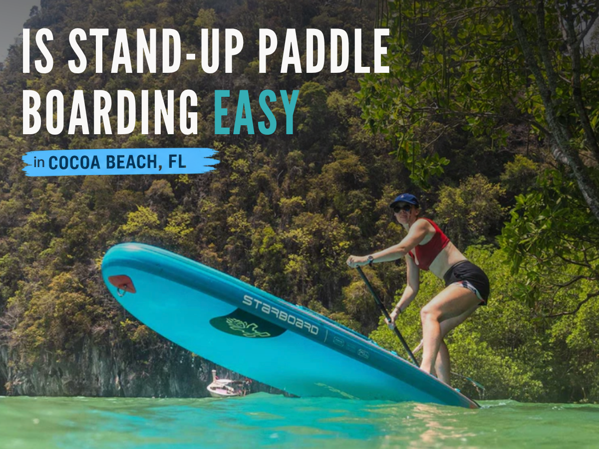 Is Stand-Up Paddle Boarding Easy in Cocoa Beach?