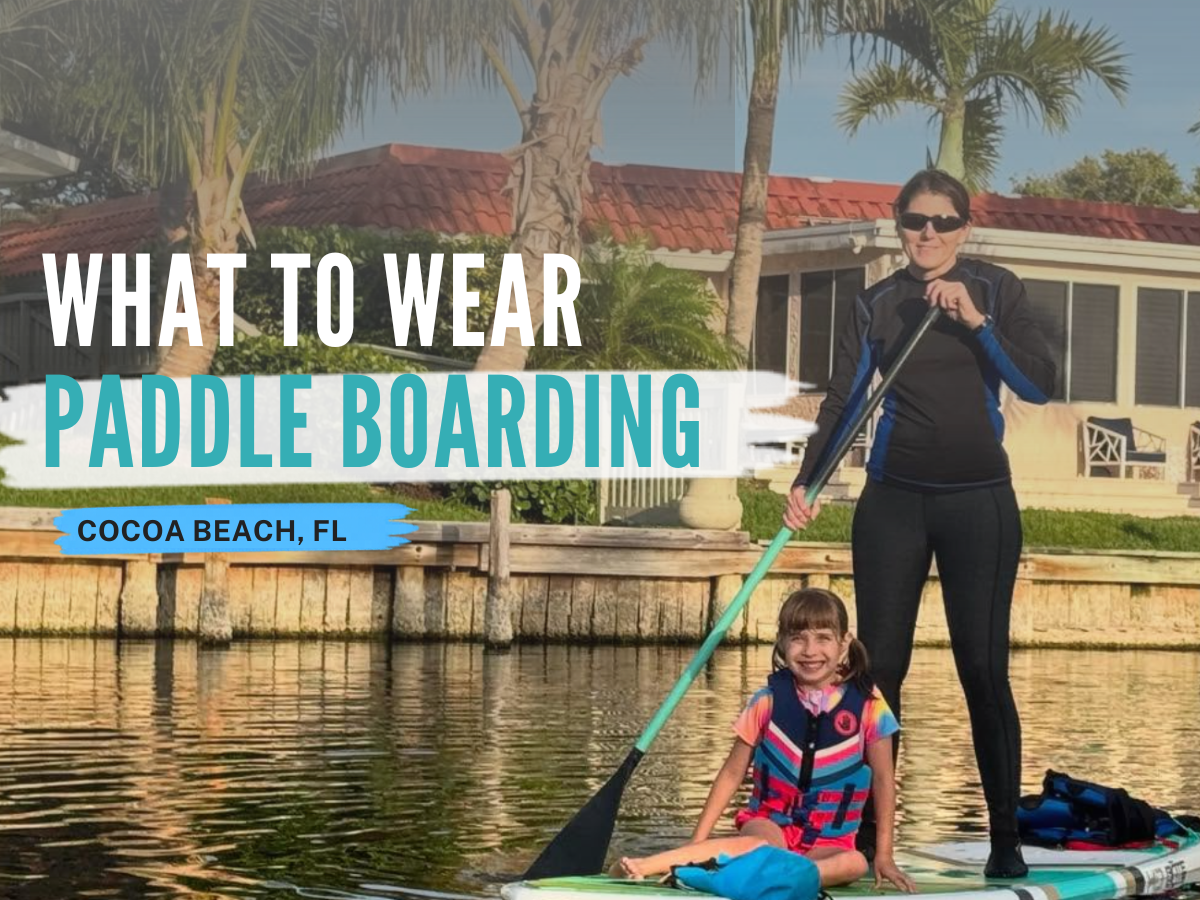 What Should You Wear for Stand-Up Paddle Boarding in Cocoa Beach?