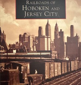 Arcadia Publishing and History Press RRs of Hoboken and Jersey City