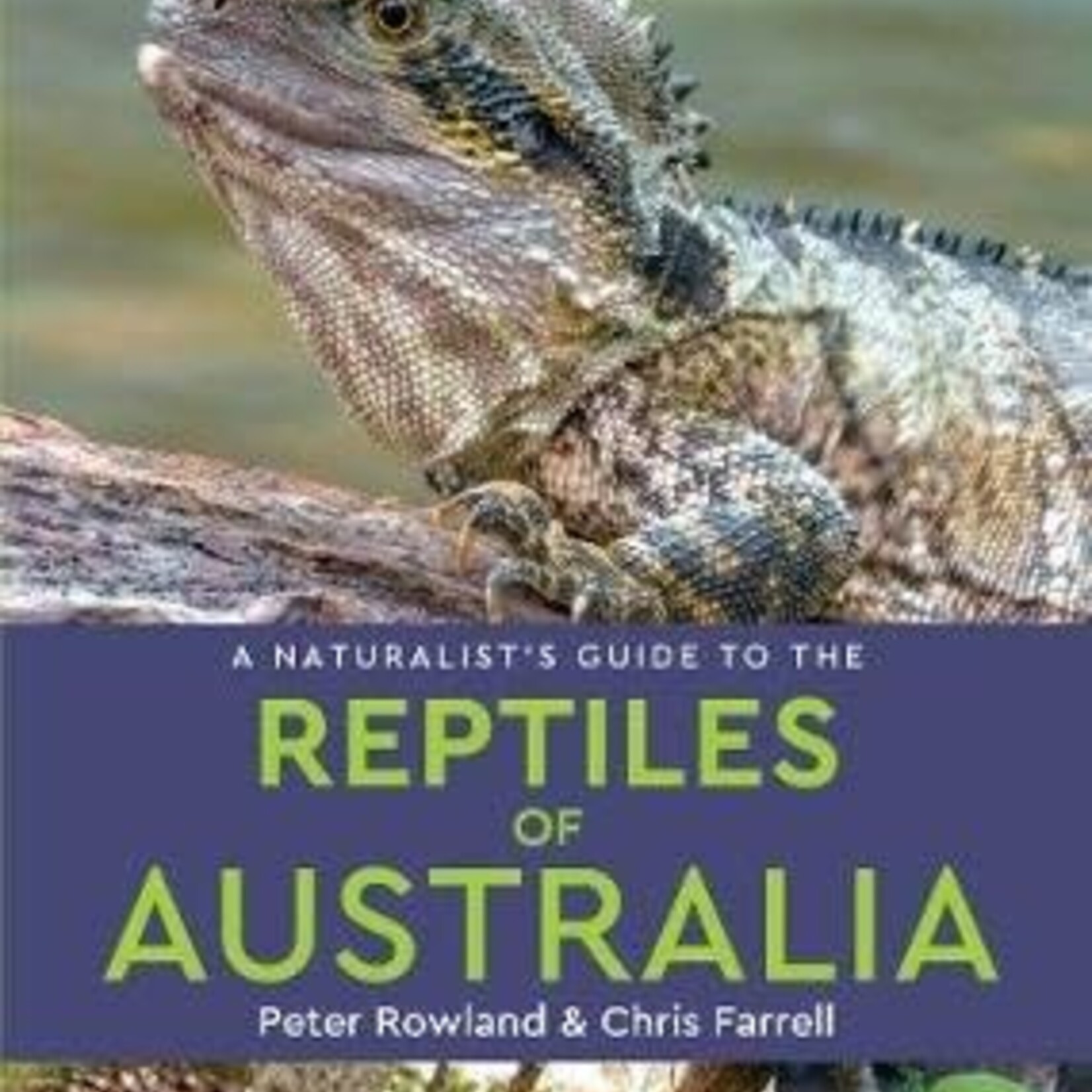 Naturalists Guide To Reptiles Of Austral